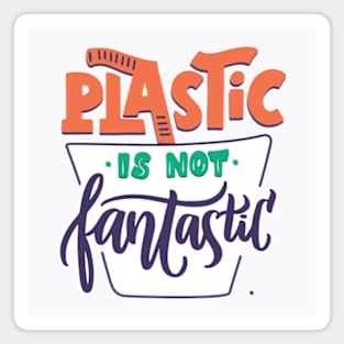 Plastic Is Not Fantastic Magnet